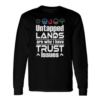 Untapped Lands Trust Issues Magic Geek Long Sleeve T-Shirt T-Shirt | Mazezy