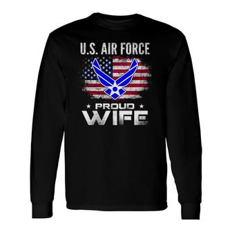 US Air Force Proud Wife With American Flag Veteran Long Sleeve T-Shirt T-Shirt | Mazezy