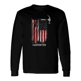 Us Flag Patriotic American Carpenter Carpentry Long Sleeve T-Shirt T-Shirt | Mazezy