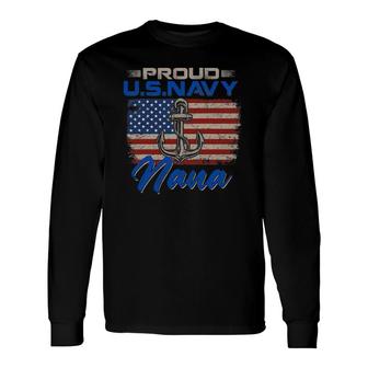 Us Navy Proud Nana Proud Us Navy Nana For Veteran Day Long Sleeve T-Shirt T-Shirt | Mazezy