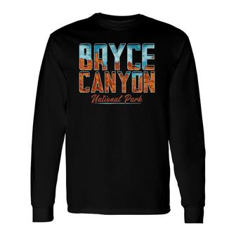 Utah National Parkbryce Canyon National Park Long Sleeve T-Shirt T-Shirt | Mazezy