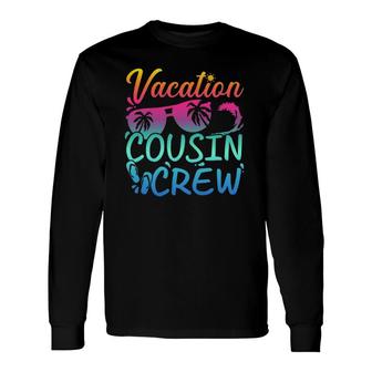 Vacation Cousin Crew Beach Sunglasses Long Sleeve T-Shirt T-Shirt | Mazezy
