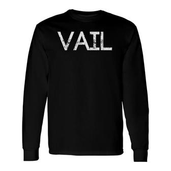 Vail Colorado Distressed Vail Long Sleeve T-Shirt T-Shirt | Mazezy