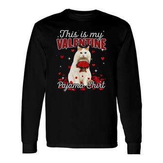 This Is My Valentine Pajama Turkish Van Cat Long Sleeve T-Shirt T-Shirt | Mazezy