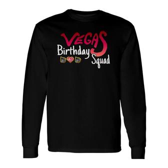 Vegas Birthday Squad Cute Party Long Sleeve T-Shirt T-Shirt | Mazezy