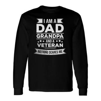 For Veteran Dad I Am A Dad Grandpa And Veteran Long Sleeve T-Shirt T-Shirt | Mazezy