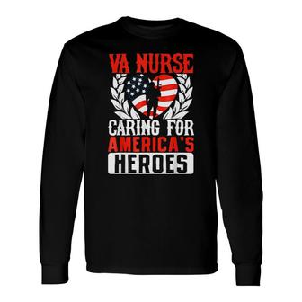 Veteran Va Nurse Caring For America's Heroes American Flag Long Sleeve T-Shirt | Mazezy