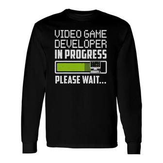 Video Game Developer In Progress Please Wait Long Sleeve T-Shirt T-Shirt | Mazezy AU