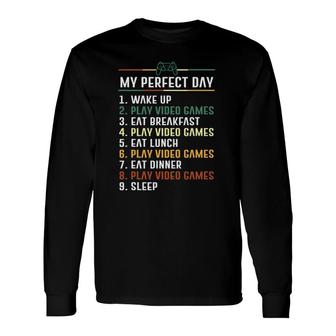 Video Gamer My Perfect Day Video Games Gaming Long Sleeve T-Shirt T-Shirt | Mazezy