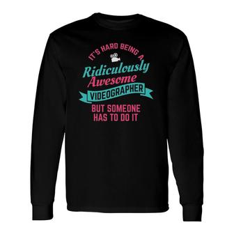 Videographer Awesome Videography Filmmaker Long Sleeve T-Shirt T-Shirt | Mazezy