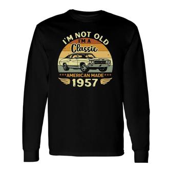 Vintage 1957 Car Birthday I'm Not Old I'm A Classic 1957 Ver2 Long Sleeve T-Shirt T-Shirt | Mazezy