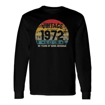 Vintage 1972, 50 Years Of Being Awesome Long Sleeve T-Shirt T-Shirt | Mazezy DE
