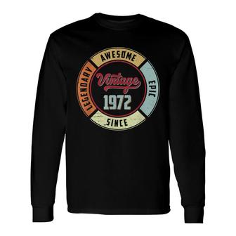 Vintage 1972 50Th Birthday Legendary Awesome Epic Since 1972 Long Sleeve T-Shirt - Seseable