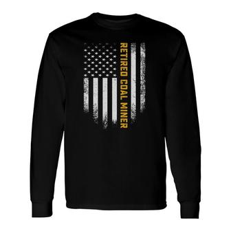 Vintage American Flag Proud Retired Coal Miner Retirement Long Sleeve T-Shirt T-Shirt | Mazezy