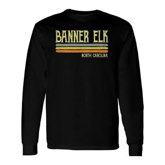 Vintage Banner Elk North Carolina Nc Souvenir Long Sleeve T-Shirt T-Shirt | Mazezy
