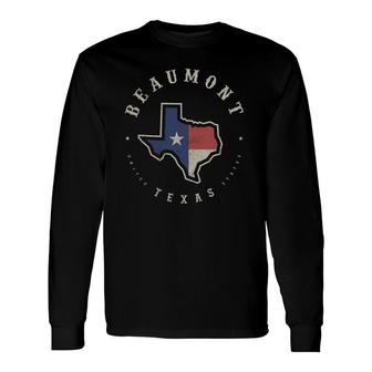 Vintage Beaumont Texas State Flag Map Souvenir Long Sleeve T-Shirt T-Shirt | Mazezy