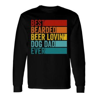 Vintage Best Bearded Beer Lovin' Dog Dad Ever Pet Love Long Sleeve T-Shirt T-Shirt | Mazezy