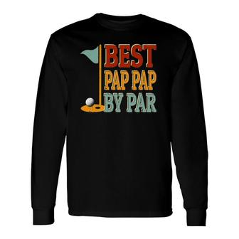 Vintage Best Pap Pap By Par Golf Father's Day Papa Grandpa Long Sleeve T-Shirt T-Shirt | Mazezy