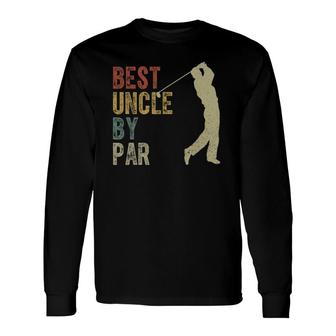 Vintage Best Uncle By Par Outfit Fathers Day Golfing Long Sleeve T-Shirt T-Shirt | Mazezy