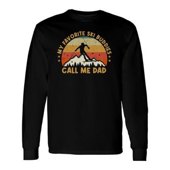 Vintage My Favorite Ski Buddies Call Me Dad Long Sleeve T-Shirt T-Shirt | Mazezy