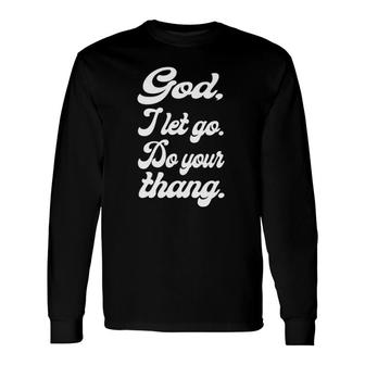 Vintage God I Let Go Do Your Thang Christian Long Sleeve T-Shirt T-Shirt | Mazezy
