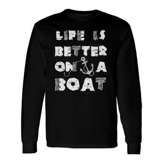 Vintage Life Is Better On A Boat Sailing Boat Fishing Long Sleeve T-Shirt T-Shirt | Mazezy