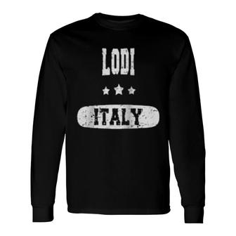 Vintage Lodi, Italy Long Sleeve T-Shirt T-Shirt | Mazezy