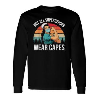 Vintage Not All Superheroes Wear Capes Nurse Long Sleeve T-Shirt | Mazezy