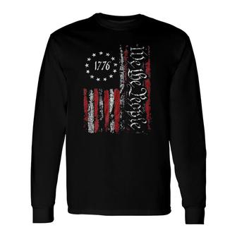 Vintage Old American Flag Patriotic 1776 We The People Usa Long Sleeve T-Shirt T-Shirt | Mazezy