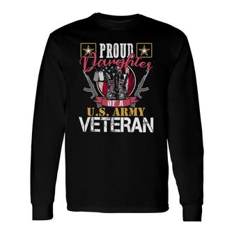Vintage Proud Daughter Of A US Army Veteran Mom Dad Long Sleeve T-Shirt T-Shirt | Mazezy
