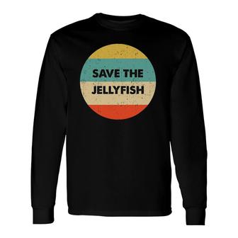 Vintage Retro Save The Jellyfish Long Sleeve T-Shirt T-Shirt | Mazezy