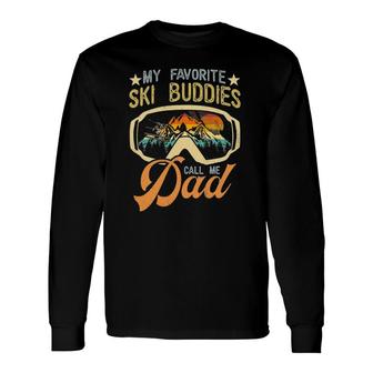 Vintage Skiing My Favorite Ski Buddies Call Me Dad Long Sleeve T-Shirt T-Shirt | Mazezy