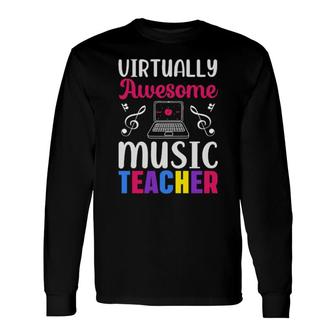 Virtually Awesome Music Teacher Long Sleeve T-Shirt T-Shirt | Mazezy