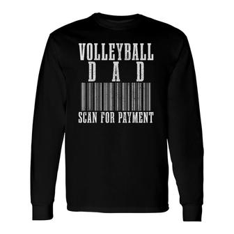 Volleyball Dad Scan For Payment Barcode Father's Day Long Sleeve T-Shirt T-Shirt | Mazezy