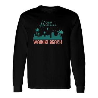 Waikiki Beach Oahu Hawaii Summer Vacation Long Sleeve T-Shirt T-Shirt | Mazezy