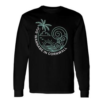 I Wannabe In Cornwall Summer Uk Beach Long Sleeve T-Shirt T-Shirt | Mazezy