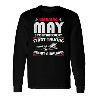 Warning May Spontaneously Start Talking About Airplanes Long Sleeve T-Shirt T-Shirt | Mazezy