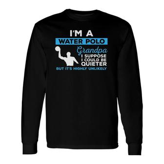 Water Polo Grandpa Waterpolo Sport Player Long Sleeve T-Shirt T-Shirt | Mazezy UK