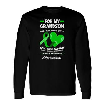 I Wear Green For My Grandson Tbi Brain Injury Awareness Long Sleeve T-Shirt T-Shirt | Mazezy