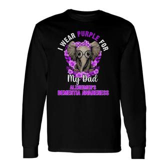I Wear Purple For Dad Dementia Awareness Elephant Long Sleeve T-Shirt T-Shirt | Mazezy