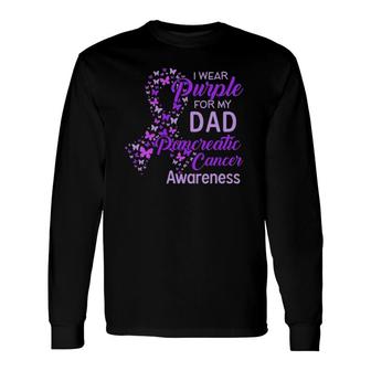 I Wear Purple For My Dad Pancreatic Cancer Long Sleeve T-Shirt T-Shirt | Mazezy