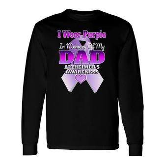 I Wear Purple In Memory Of My Dad Alzheimer's Awareness Long Sleeve T-Shirt T-Shirt | Mazezy