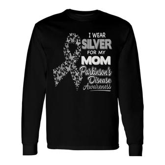 I Wear Silver For My Mom Parkinson Disease Awareness Long Sleeve T-Shirt - Thegiftio UK
