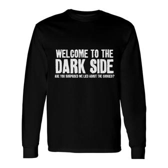 Welcome To The Dark Side Graphic Long Sleeve T-Shirt T-Shirt | Mazezy