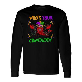 Who's Your Crawdaddy Mardi Gras Parade 2022 Ver2 Long Sleeve T-Shirt T-Shirt | Mazezy