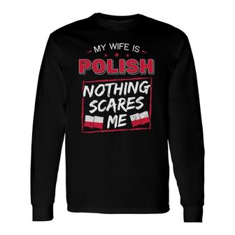 My Wife Is Polish Republic Of Poland Heritage Roots Flag Long Sleeve T-Shirt T-Shirt | Mazezy