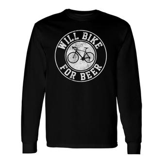 Will Bike For Beer Cycling Road Bike Cyclist Long Sleeve T-Shirt T-Shirt | Mazezy