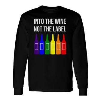 Into The Wine Not The Label Lgbtq Rainbow Gay Pride Month Tank Top Long Sleeve T-Shirt T-Shirt | Mazezy AU