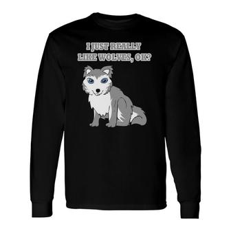 Wolves Wild Animals For Saying Wolf Lover Long Sleeve T-Shirt T-Shirt | Mazezy