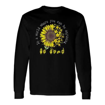 In A World Where You Can Be Anything Be Kind American Sign Language Vintage Sunflower Long Sleeve T-Shirt T-Shirt | Mazezy